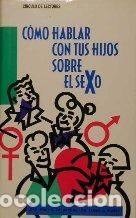 Libri di seconda mano: COMO HABLAR CON TUS HIJOS SOBRE SEXO - MARY S. CALDERONE Y JAMES W. RAMEY